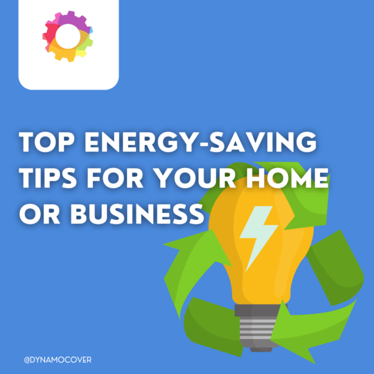 Our Top Energy Saving Tips For Your Home Or Business Dynamo