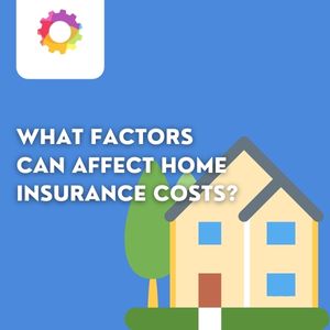 what can influence home insurance costs